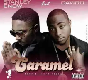 Stanley Enow - Caramel Ft. Davido